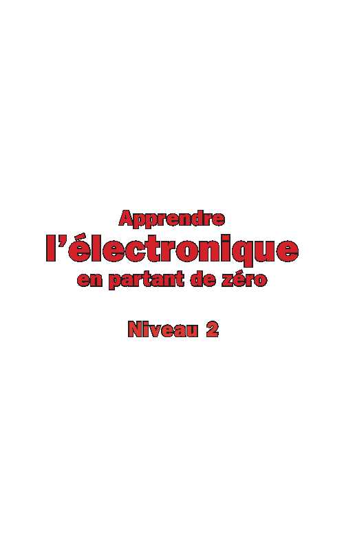Apprendre.l.Electronique.en.Partant.De.Zéro.-.Niveau.2