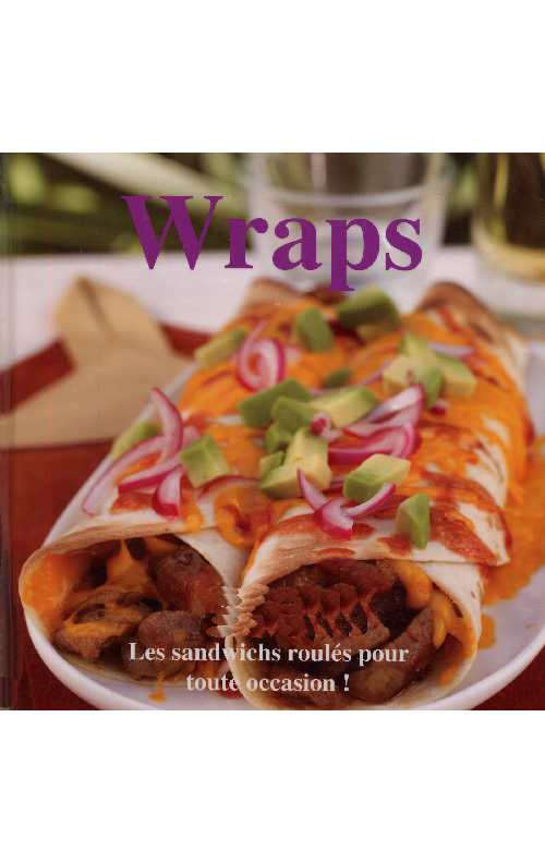 Wraps_Les.sandwichs.roulés.pour.toutes.occasions